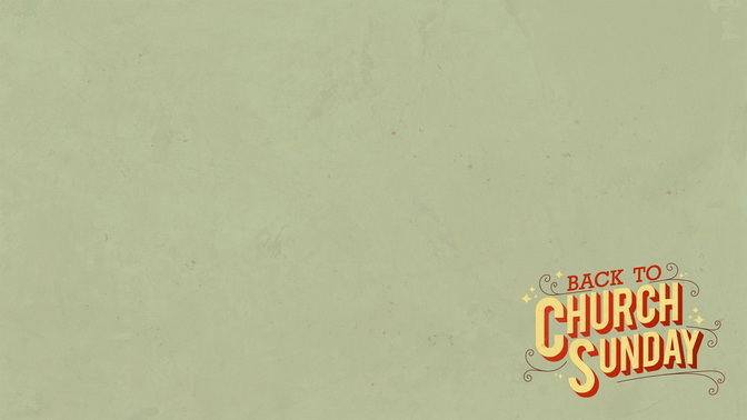 Church_Sunday-Back_To_Church_Sunday_WIDE-CONTENT-2#preset=tg_alt2.jpg