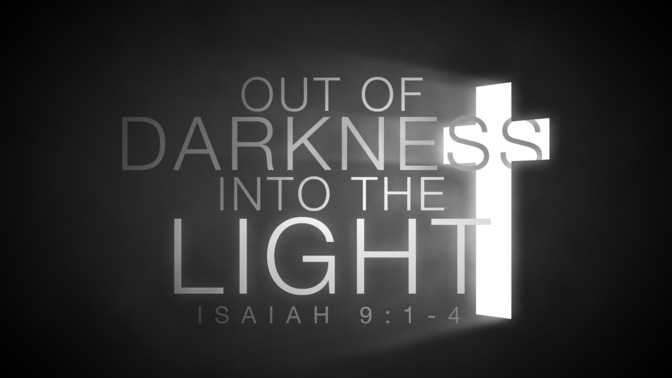 out of darkness into light