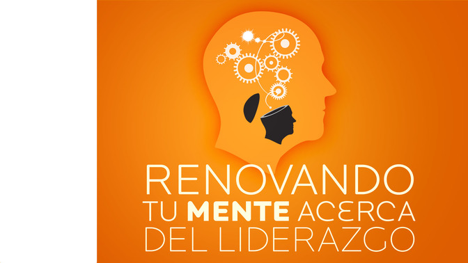 Renovando_Tu_Mente_Acerca_del_Liderazgo_16x9-TITLE-2#preset=tg_title2.jpg