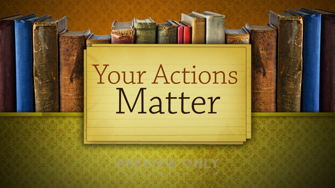 Your_Actions_Matter_16x9-TITLE-2#preset=tg_title2.jpg
