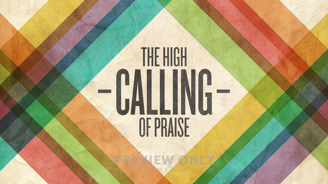 The_High_Calling_of_Praise_16x9-TITLE-2#preset=tg_title2.jpg
