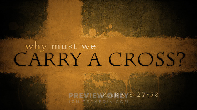 why must we carry a cross?