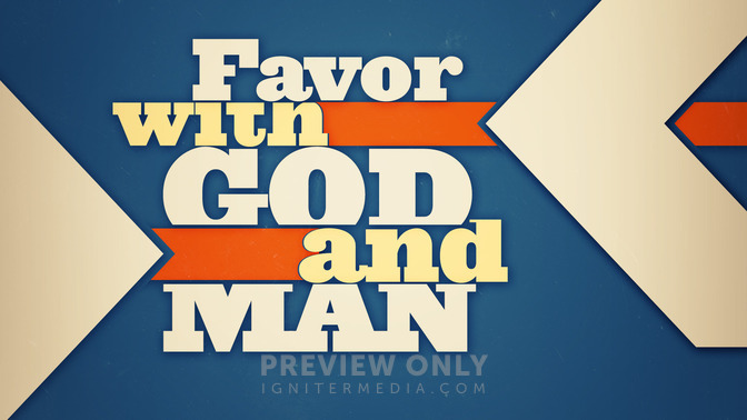 Favor_with_God_and_Man_16x9-TITLE-2#preset=tg_title2.jpg