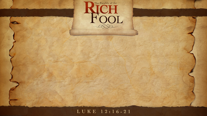 The_Parable_of_the_Rich_Fool_16x9-CONTENT-1#preset=tg_alt1.jpg
