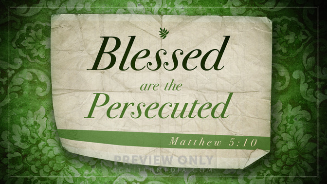 blessed are the persecuted