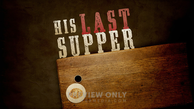 His_Last_Supper_16x9-TITLE-2#preset=tg_title2.jpg