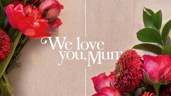 spring florals - we love you, mum