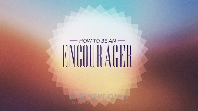 How_To_Be_An_Encourager_16x9-TITLE-2#preset=tg_title2.jpg