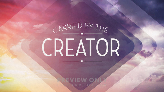Carried_By_The_Creator_WIDE-TITLE-2#preset=tg_title2.jpg