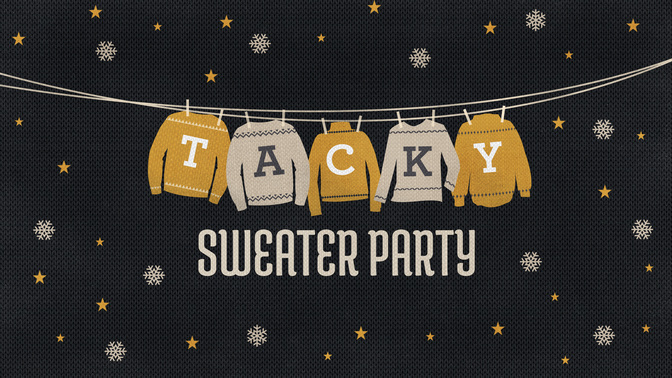 Tacky_Sweater_Party_WIDE-TITLE-2#preset=tg_title2.jpg