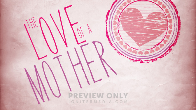 The_Love_Of_A_Mother_16x9-TITLE-2#preset=tg_title2.jpg
