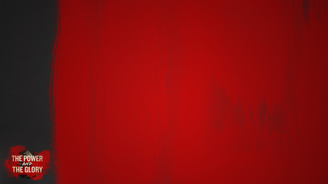 The_Power_and_the_Glory_16x9-CONTENT-2#preset=tg_alt2.jpg