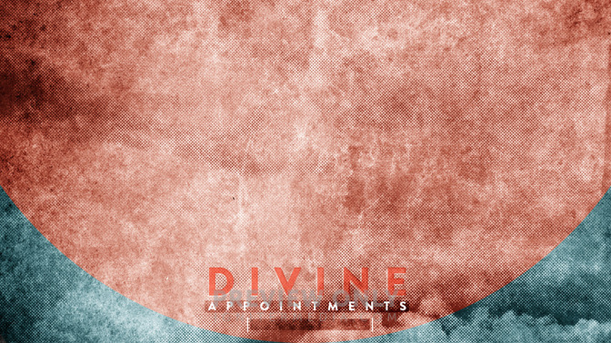 Divine_Appointments_16x9-CONTENT-2#preset=tg_alt2.jpg