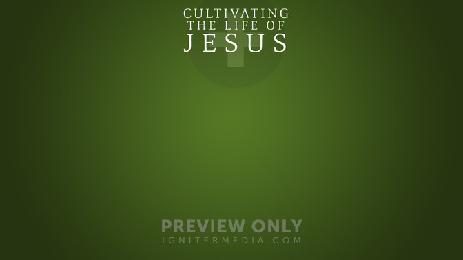 Cultivating_the_Life_of_Jesus_16x9-CONTENT-2#preset=tg_alt2.jpg