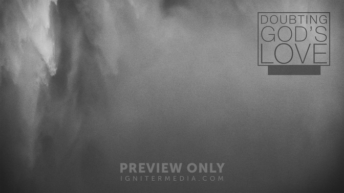 Doubting_God'S_Love_WIDE-CONTENT-2#preset=tg_alt2.jpg