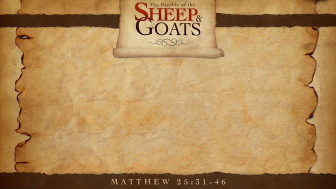 The_Parable_of_the_Sheep__Goats_16x9-CONTENT-1#preset=tg_alt1.jpg