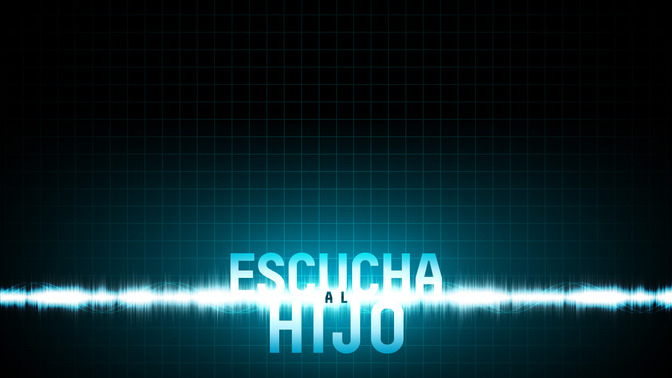 Escucha_Al_Hijo_16x9-CONTENT-2#preset=tg_alt2.jpg