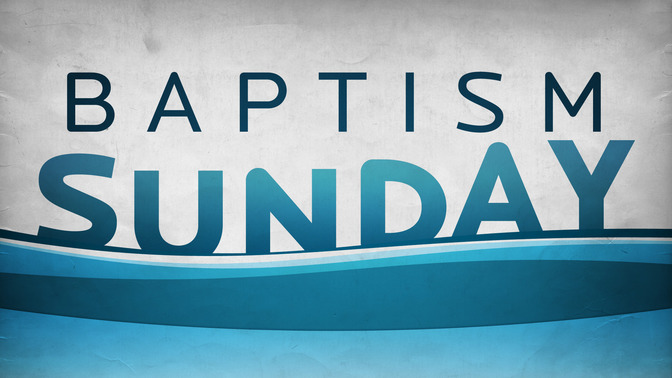 Baptism_Sunday_16x9-TITLE-2#preset=tg_title2.jpg