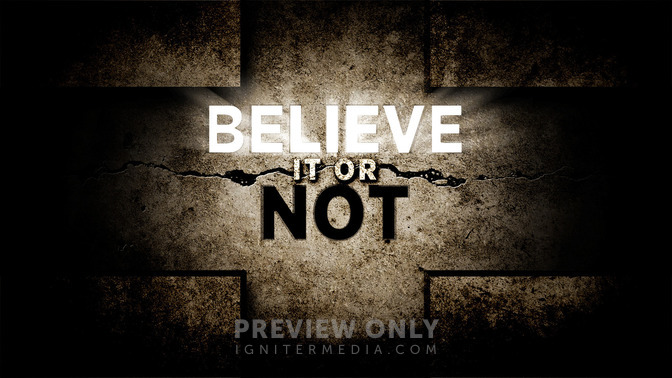 The_Hope_Series_-_Believe_It_or_Not_16x9-TITLE-2#preset=tg_title2.jpg