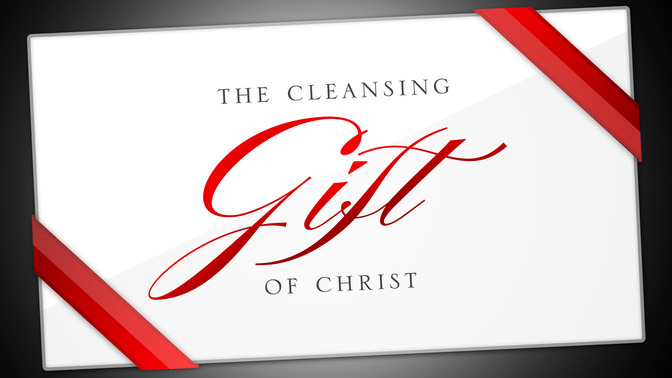 The_Cleansing_Gift_of_Christ_16x9-TITLE-2#preset=tg_title2.jpg