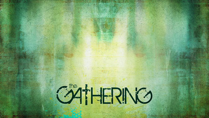 The_Gathering_16x9-CONTENT-2#preset=tg_alt2.jpg
