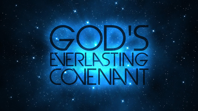 Gods_Everlasting_Covenant_16x9-TITLE-2#preset=tg_title2.jpg