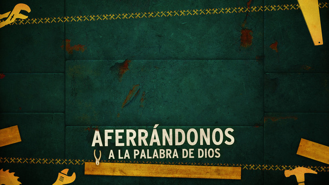 Aferrndonos_a_la_Palabra_de_Dios_16x9-CONTENT-2#preset=tg_alt2.jpg