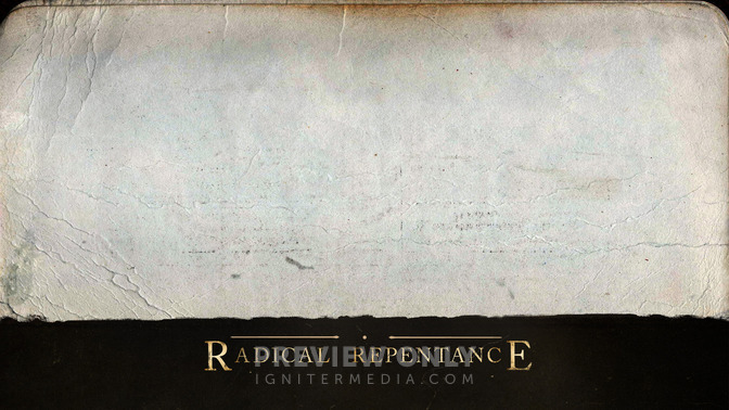Radical_Repentance_16x9-CONTENT-2#preset=tg_alt2.jpg