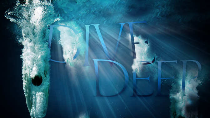 Dive_Deep_16x9-TITLE-2#preset=tg_title2.jpg