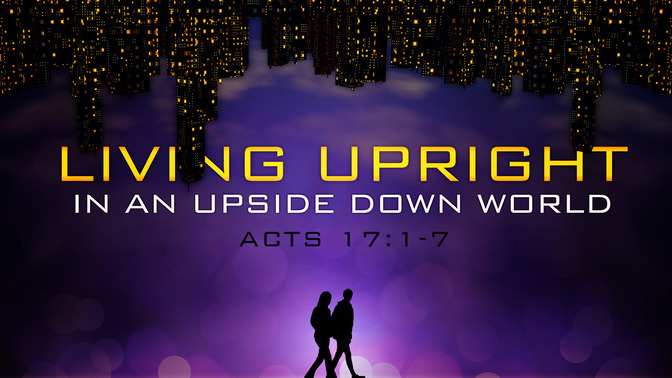 living upright in an upside down world
