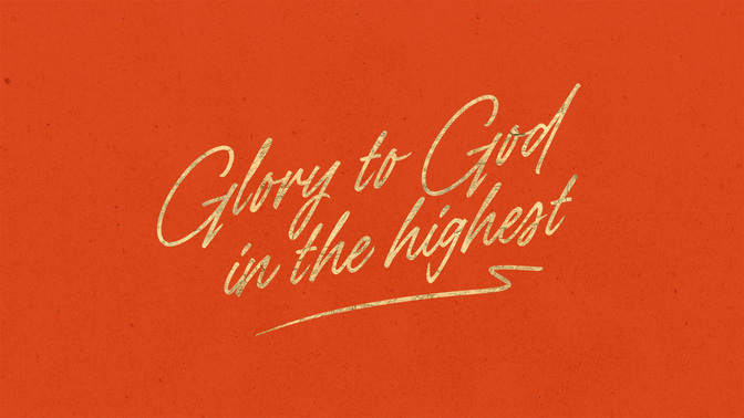 Advent_Type_TT2_Glory_To_God_In_The_Highest_WIDE#preset=tg_title2.jpg