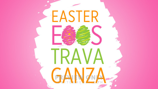 Easter_Eggstravaganza_16x9-TITLE-2#preset=tg_title2.jpg