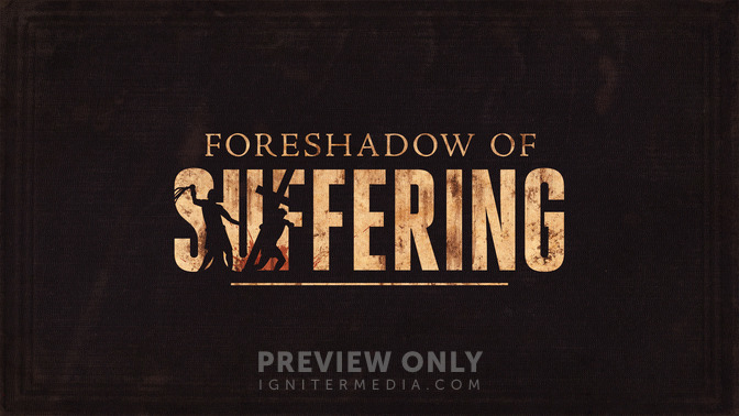 Foreshadow_of_Suffering_16x9-TITLE-2#preset=tg_title2.jpg