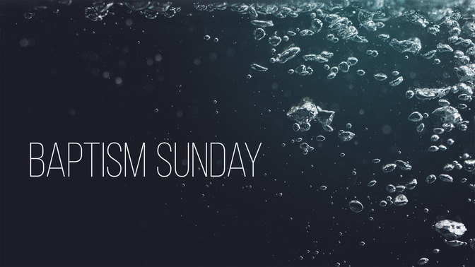 Baptism_Sunday_16x9-TITLE-2#preset=tg_title2.jpg