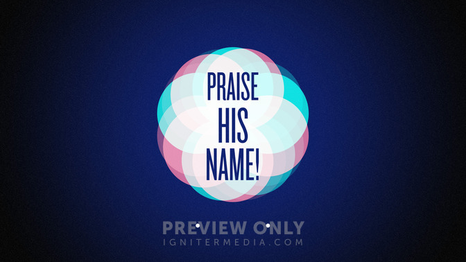 Praise_His_Name_16x9-TITLE-2#preset=tg_title2.jpg