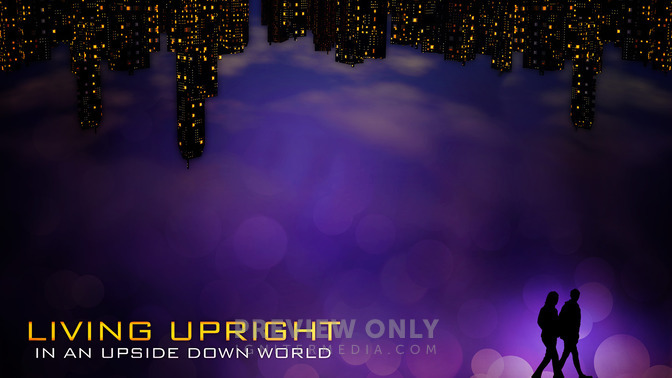 Living_Upright_in_an_Upside_Down_World_16x9-CONTENT-2#preset=tg_alt2.jpg