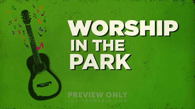 Worship_in_the_Park_16x9-TITLE-2#preset=tg_title2.jpg