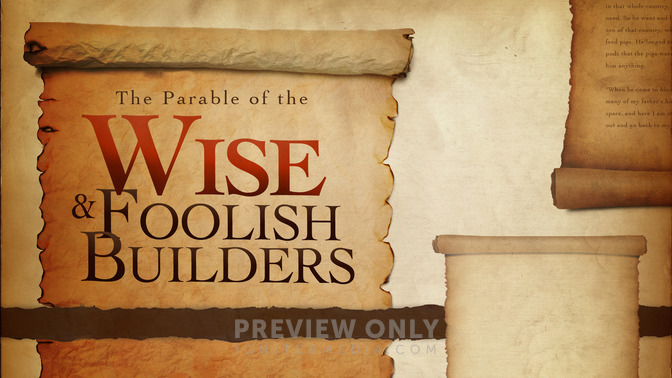 The_Parable_of_the_Wise_and_Foolish_Builders_16x9-TITLE-2#preset=tg_title2.jpg