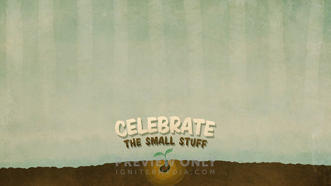 Celebrate_The_Small_Stuff_16x9-CONTENT-2#preset=tg_alt2.jpg