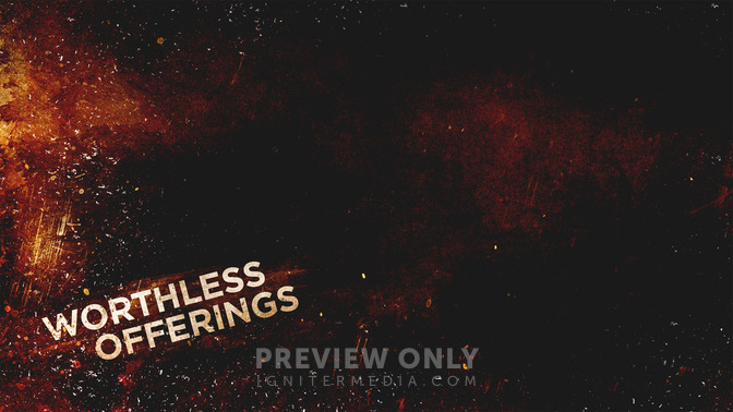 Worthless_Offerings_16x9-CONTENT-2#preset=tg_alt2.jpg