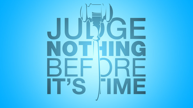 Judge_Nothing_Before_Its_Time_16x9-TITLE-2#preset=tg_title2.jpg