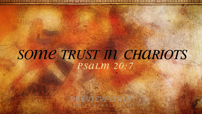 some trust in chariots