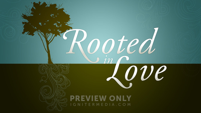 Rooted_In_Love_16x9-TITLE-2#preset=tg_title2.jpg