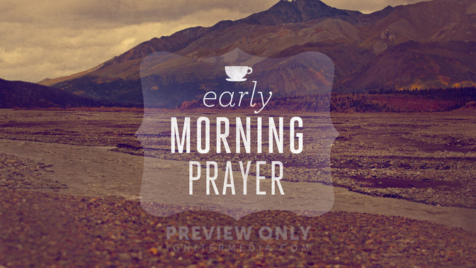 Early_Morning_Prayer_16x9-TITLE-2#preset=tg_title2.jpg