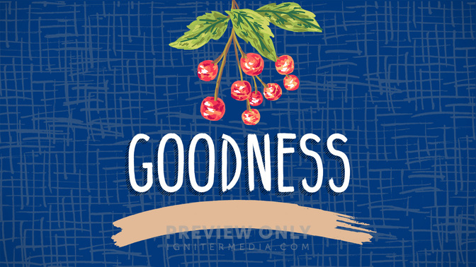 Fruit_of_the_Spirit-Goodness_WIDE-TITLE-2#preset=tg_title2.jpg