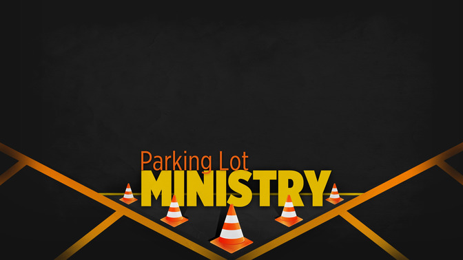 Parking_Lot_Ministry_16x9-CONTENT-2#preset=tg_alt2.jpg