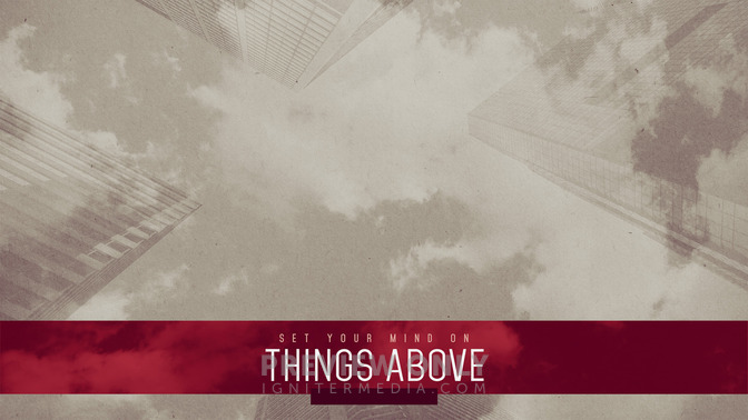 Set_Your_Mind_On_Things_Above_16x9-CONTENT-2#preset=tg_alt2.jpg