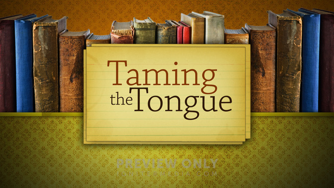 Taming_the_Tongue_16x9-TITLE-2#preset=tg_title2.jpg