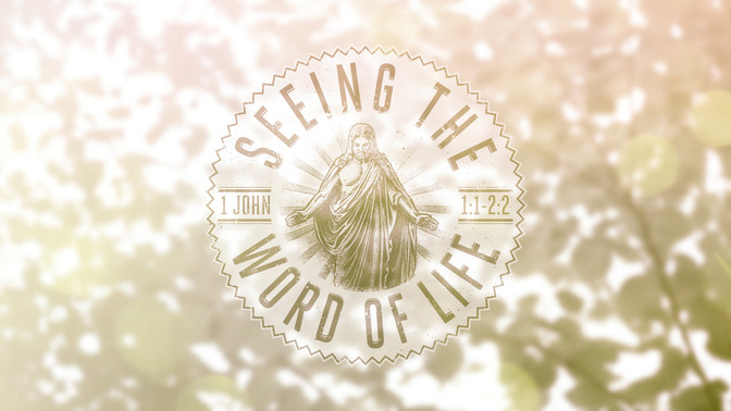seeing the word of life
