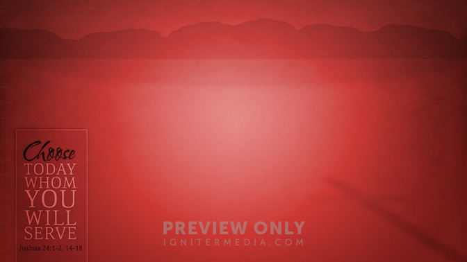 Choose_Today_Whom_You_Will_Serve_16x9-CONTENT-1#preset=tg_alt1.jpg